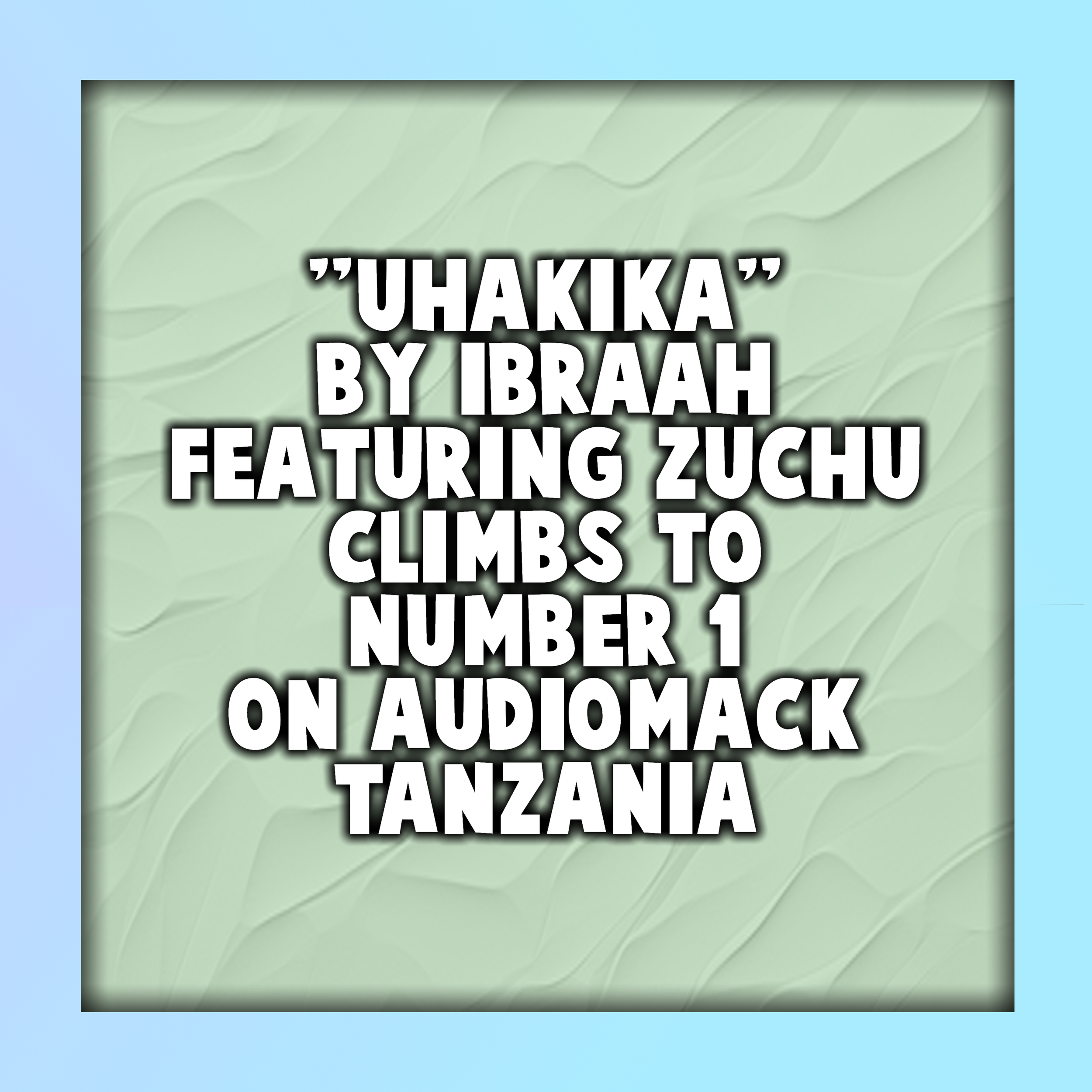 "Uhakika" by Ibraah Featuring Zuchu Climbs to #1 on Audiomack Tanzania