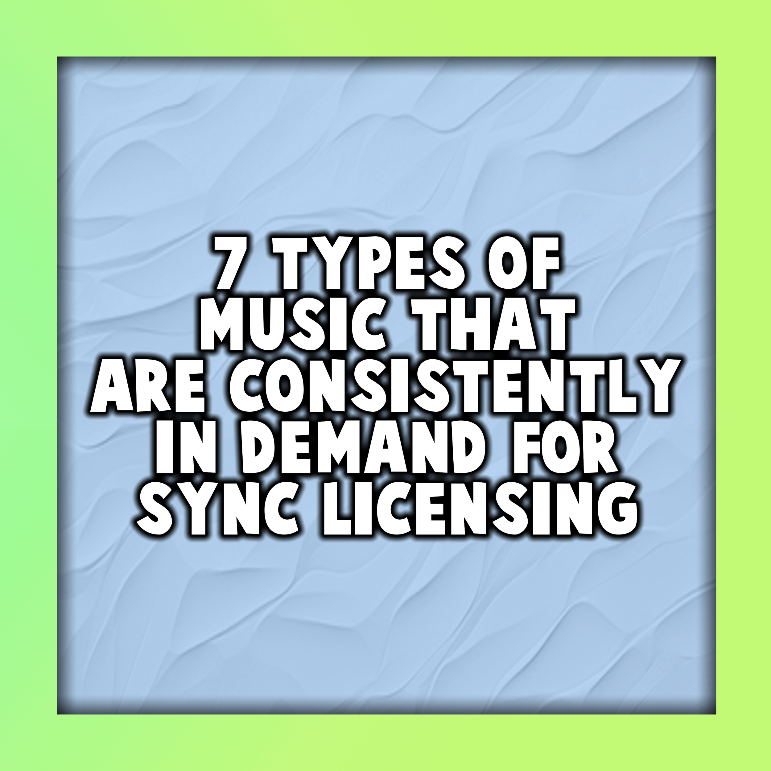 7 Types of Music That Are Consistently in Demand for Sync Licensing