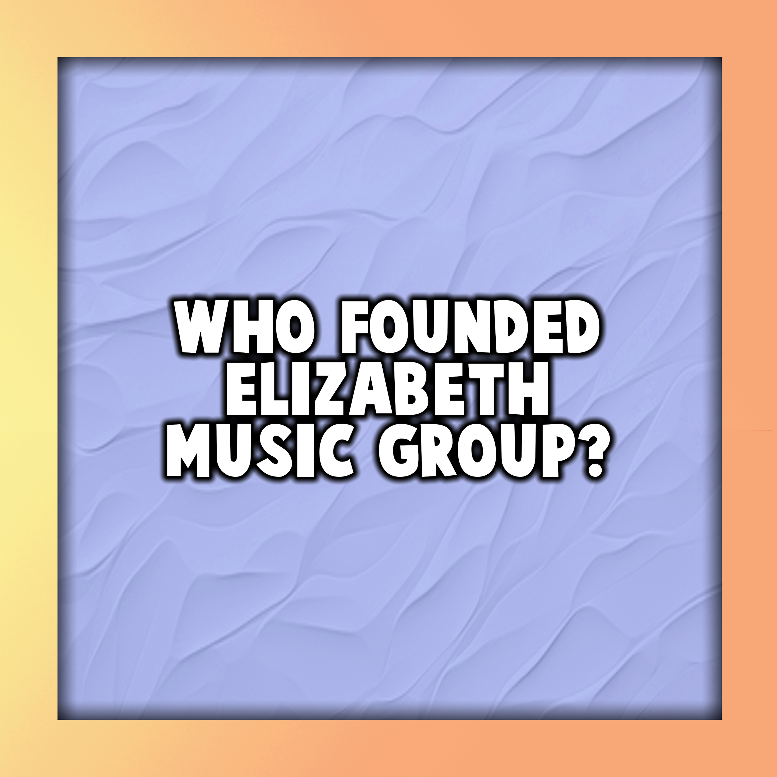 Who founded Elizabeth Music Group?