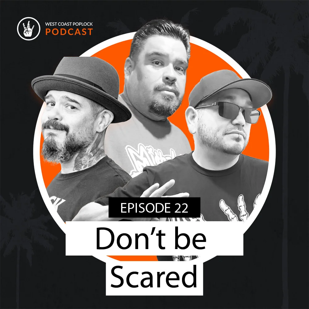 EP#022 Don't be Scared
