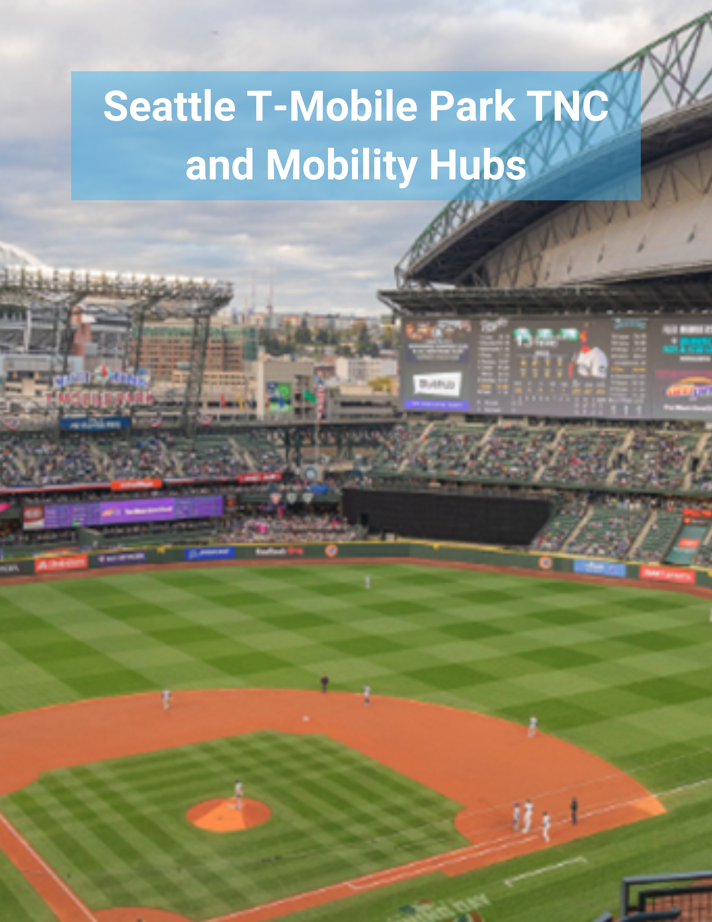 Seattle T-Mobile Park TNC & Mobility Hubs Concept of Operations Study