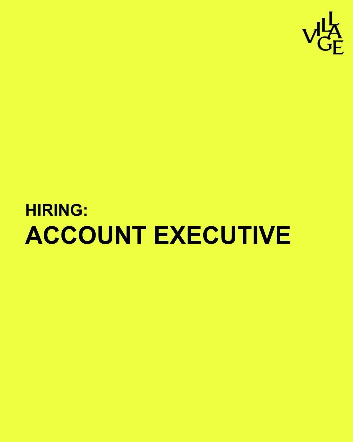 We are looking for an account executive to join our team in Haggerston. Get in touch! management@wearevillage.com✨