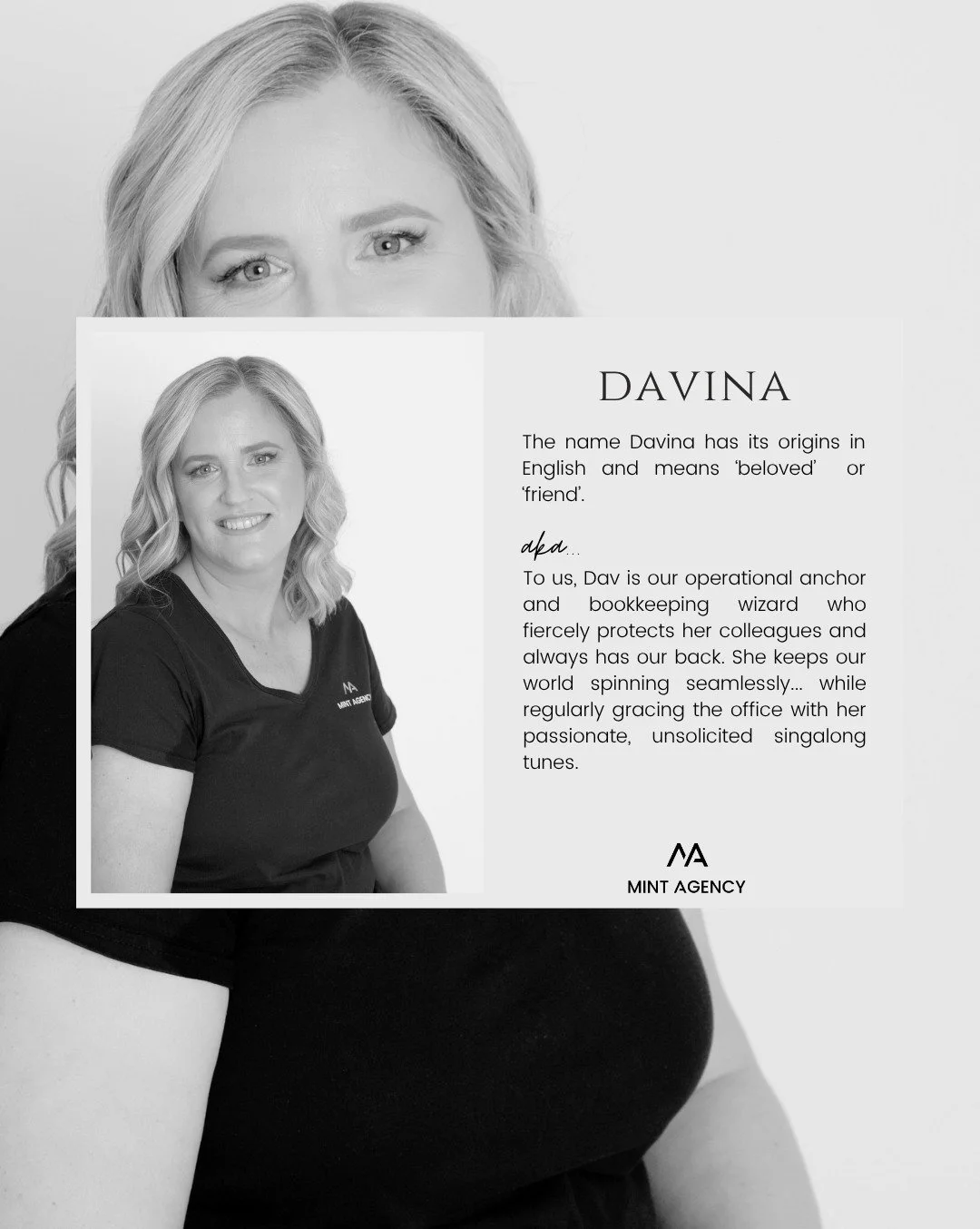Meet Davina 👋 

To us, Dav is our operational anchor and bookkeeping wizard who fiercely protects her colleagues and always has our back. 

She keeps our world spinning seamlessly... while regularly gracing the office with her passionate, unsolicite
