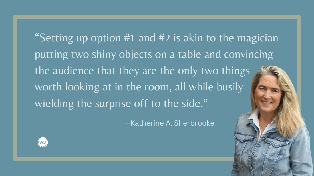 Katherine A. Sherbrooke shares her strategy for creating the ultimate plot twist in Writer’s Digest