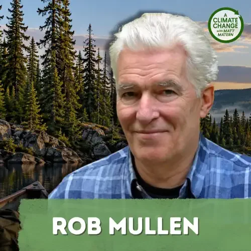 Rob Mullen on A Climate Change podcast