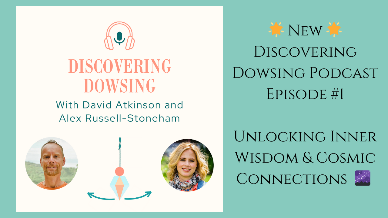 Discovering Dowsing: Unlocking Inner Wisdom &amp; Cosmic Connections