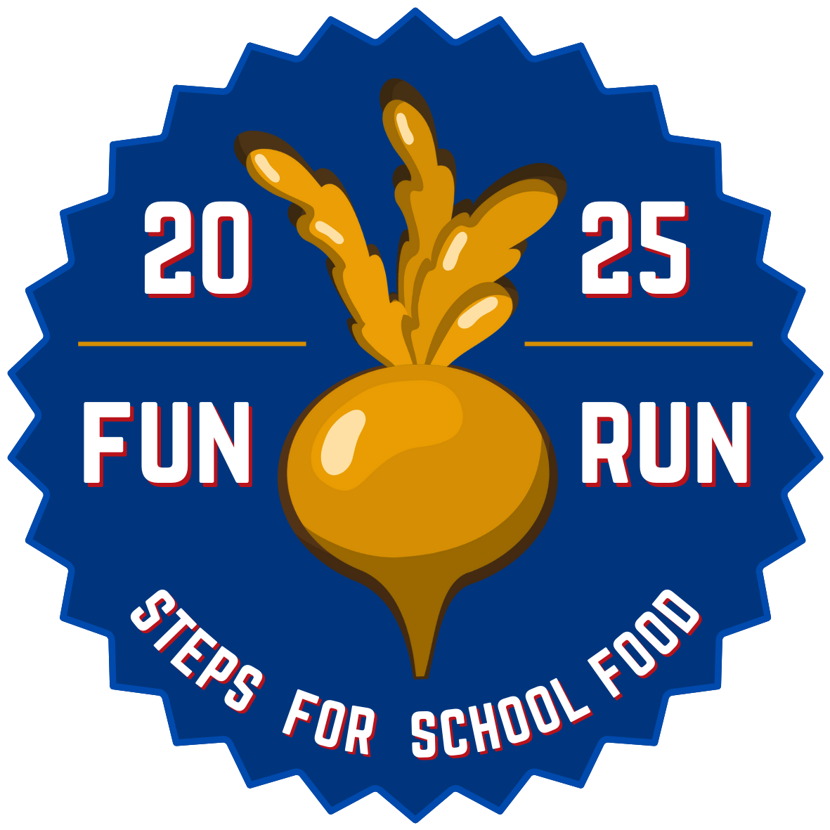 A many-pointed sticker badge with a golden turnip that reads, "2025 Fun Run, Steps for School Food".