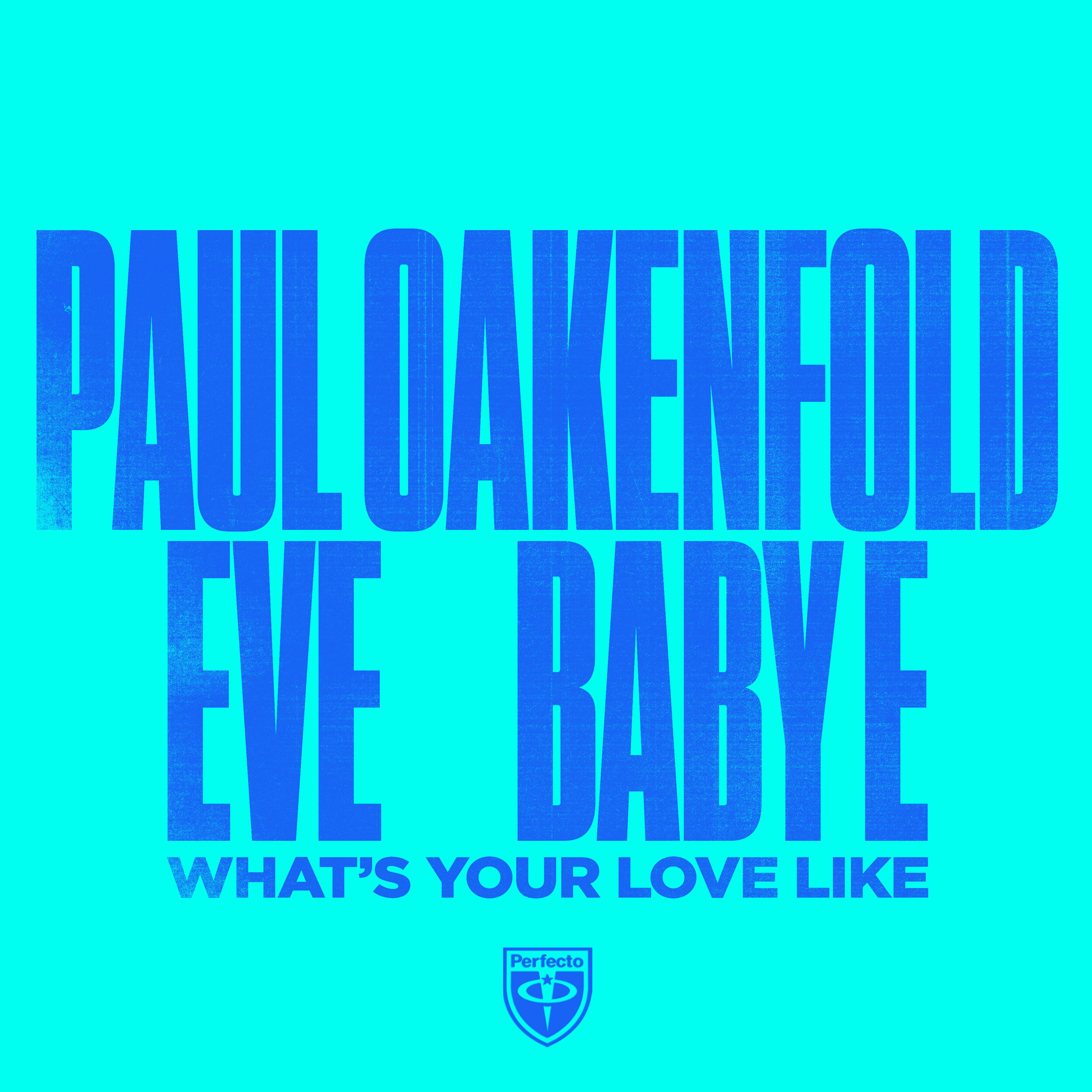What's Your Love Like - Paul Oakenfold x Eve x Baby E - Artwork.jpg