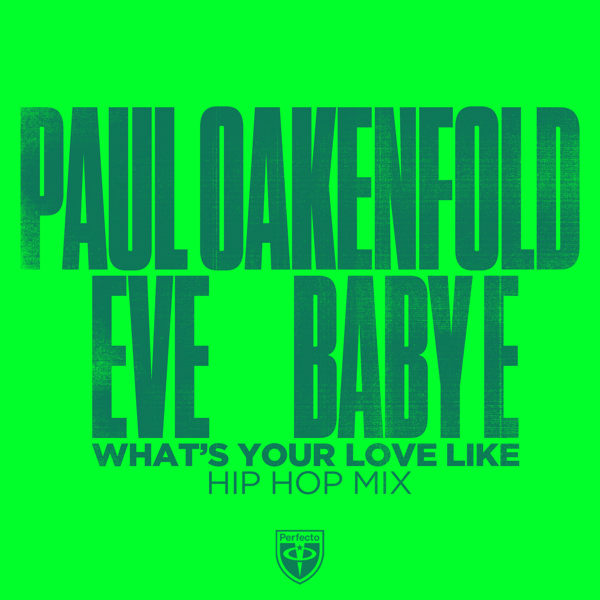 What's Your Love Like (Hip Hop Mix) - Paul Oakenfold x Eve x Baby E - Artwork.jpg