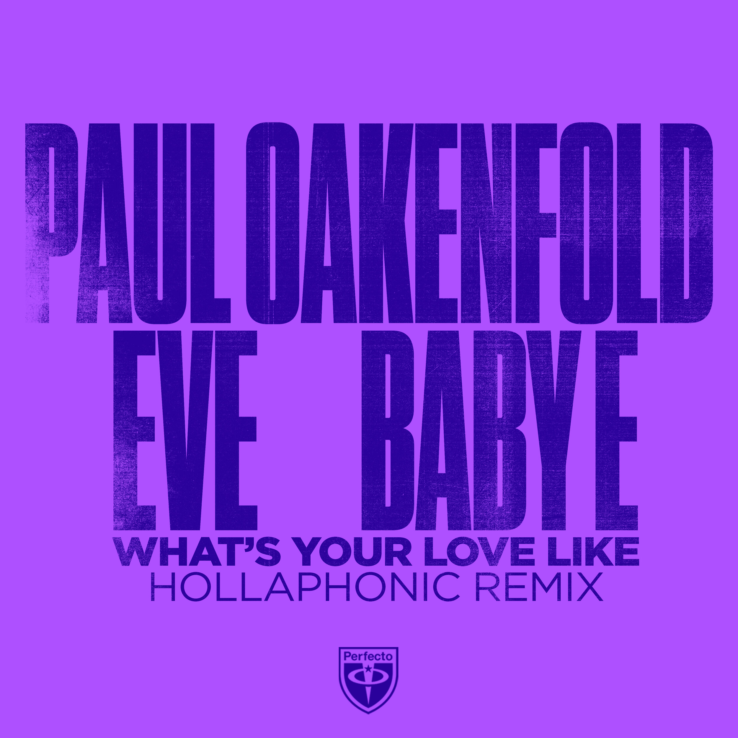 What's Your Love Like (Hollaphonic Remix) - Paul Oakenfold x Eve x Baby E - Artwork.jpg