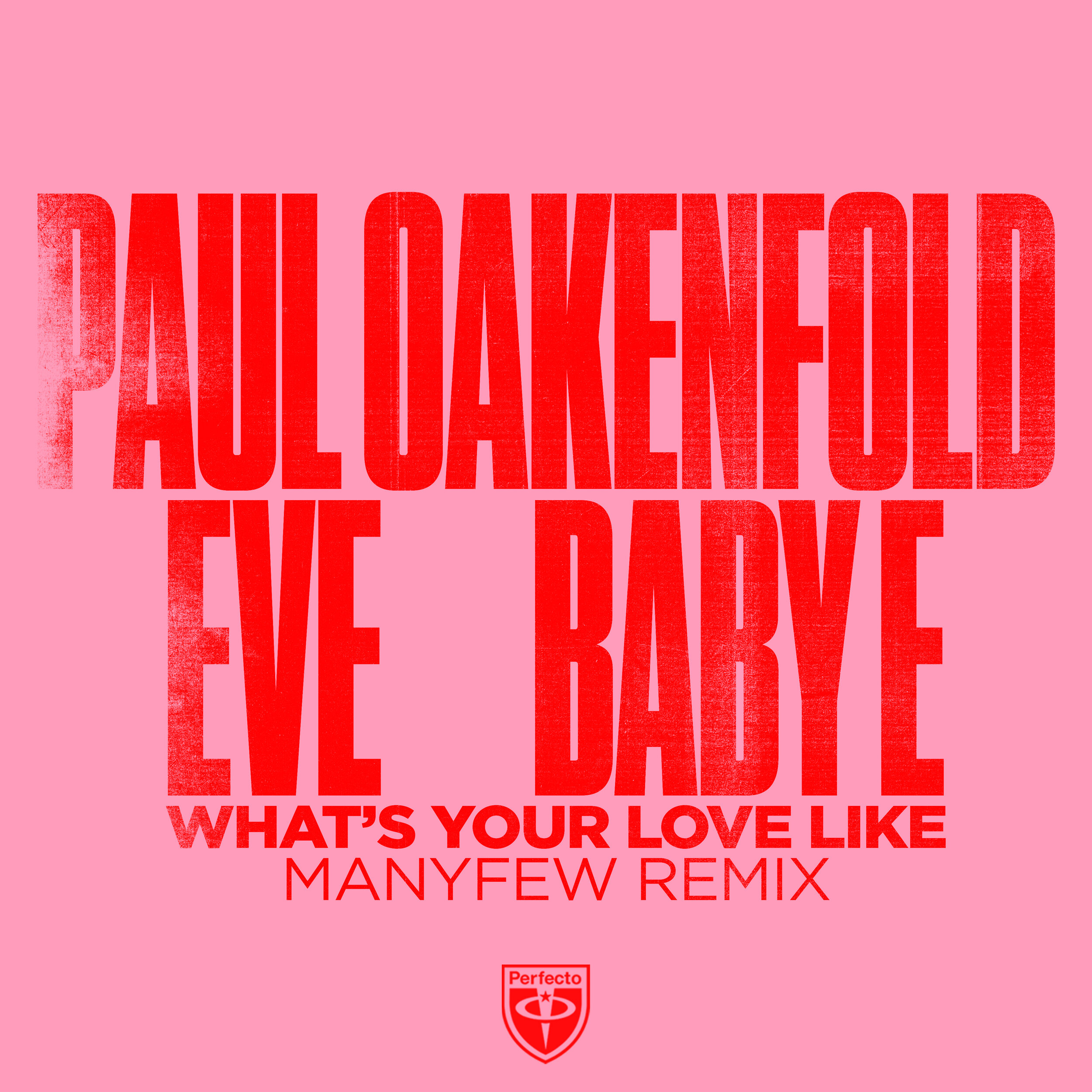 What's Your Love Like (ManyFew Remix) - Paul Oakenfold x Eve x Baby E - Artwork.jpg