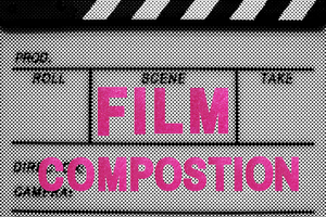 Film Composition: Part One