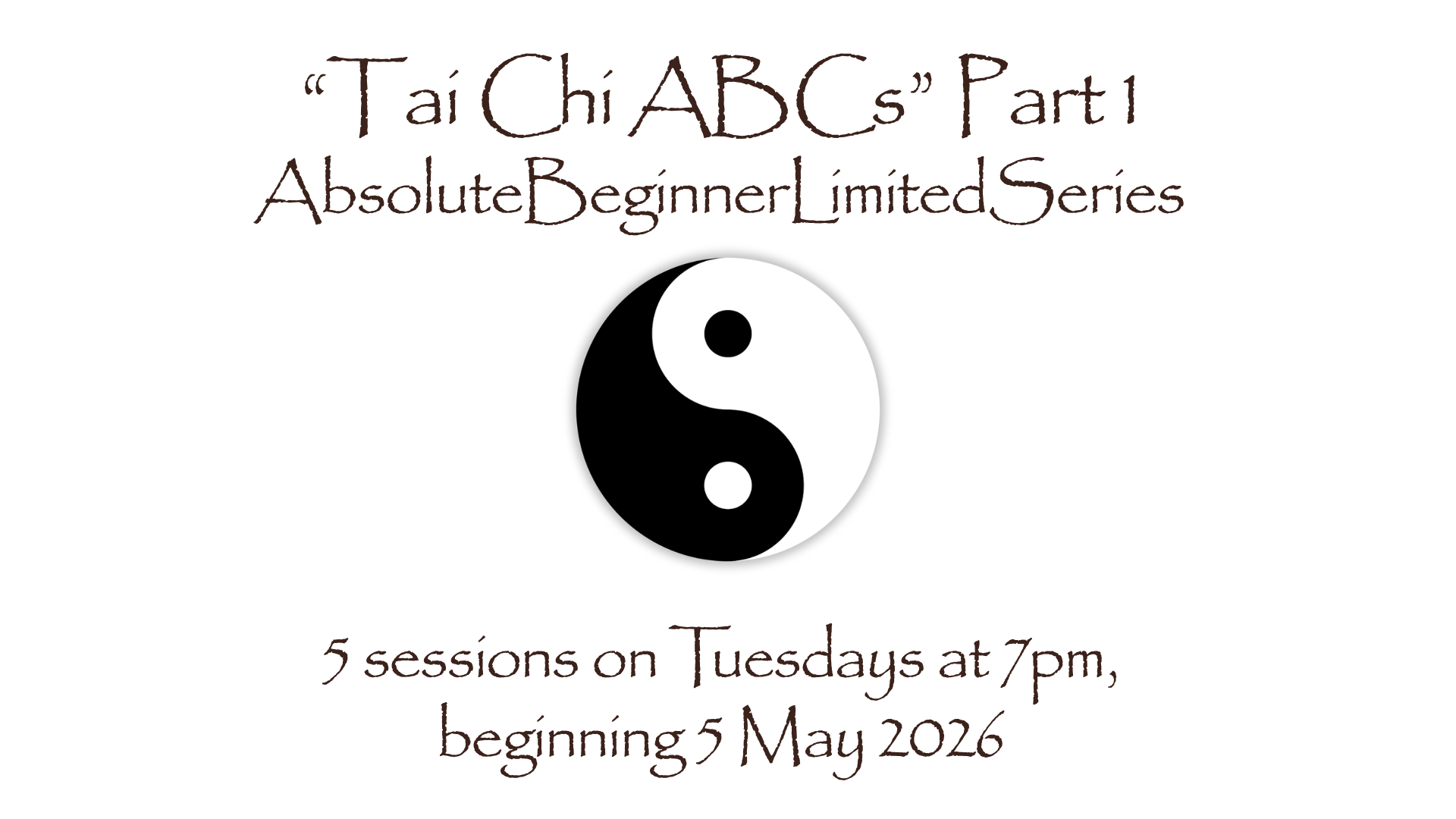 Tai Chi ABCs - Absolute Beginner Limited Series Part 1
