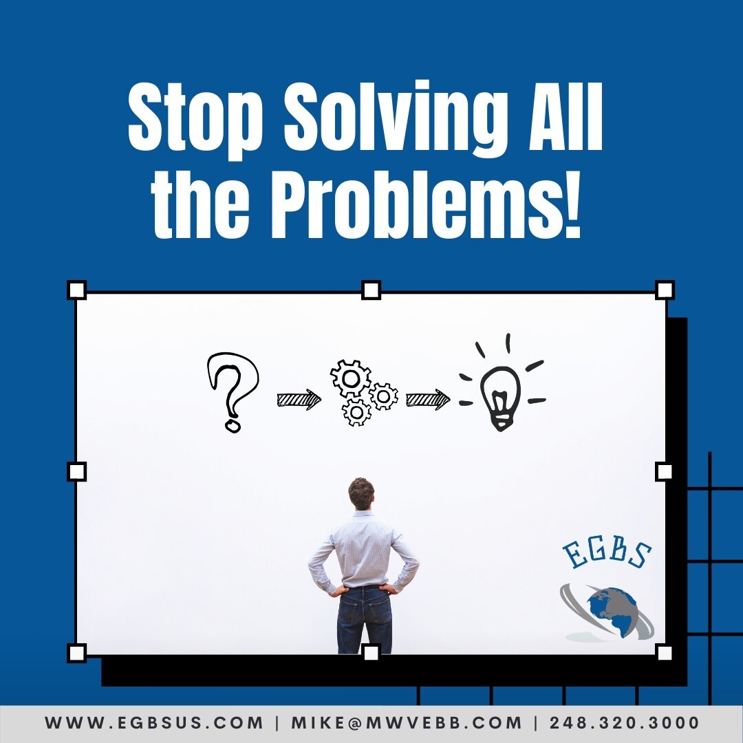 Business owners pride themselves on solving problems.

So when employees come to us with an issue, our natural instinct is to jump in &amp; solve it.

The problem is, when you are constantly solving problems for your business, you are actually limiti