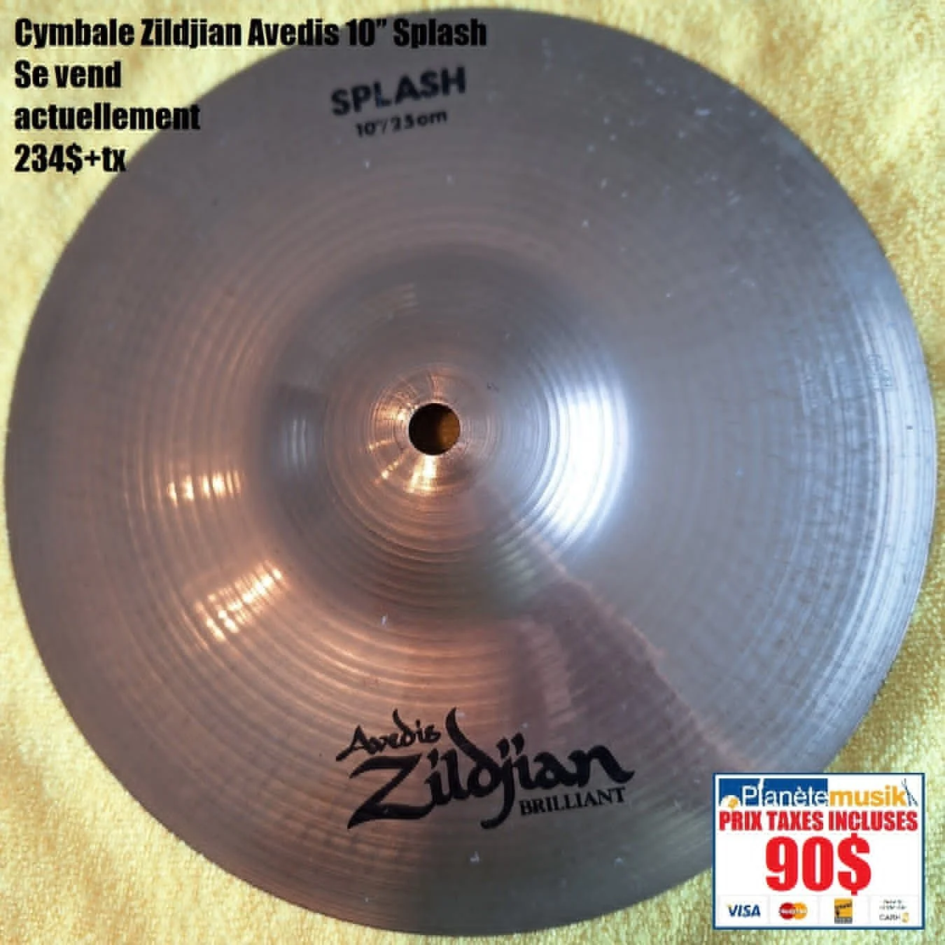 TAXES INCLUSES - Cymbale Zildjian Avedis 10’’ Brillant Splash.....Se vend actuellement : 234$+tx neuve 