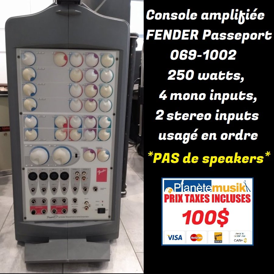 TAXES INCLUSES - Console amplifiée FENDER Passeport 250 watts - 069-1002 usagé en ordre (pas de speakers)