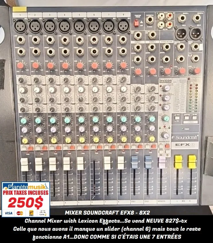 TAXES INCLUSES - Soundcraft EFX8 - 8X2 Channel Mixer &amp; Effets Lexicon, Se vend actuellement 827$+tx Celle que nous avons il manque un slider mais tout le reste fonctionne A1 - 250$