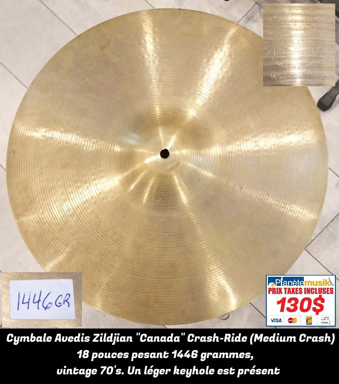 TAXES INCLUSES Cymbale Avedis Zildjian "Made in Canada" Crash-Ride (ou Medium Crash) de 18 pouces 1446 gr, vintage 70’s. Un léger keyhole est présent..130$