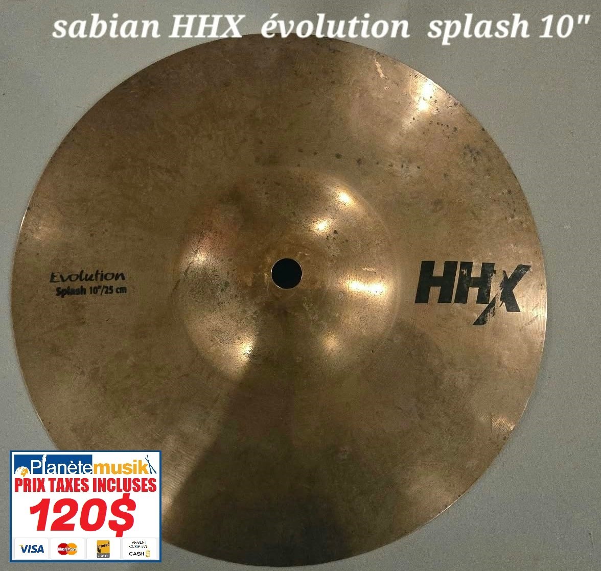 TAXES INCLUSES Cymbale SABIAN HHX EVOLUTION Splash 10 - 120$