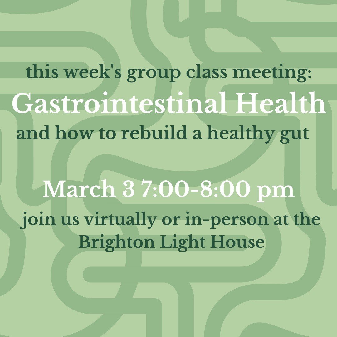 This week, join us for our fourth weekly group meeting and opportunity for learning, this time taking a deep dive into gastrointestinal health and how to heal your gut. Members, check you email to register, and this week, there is an in-person option