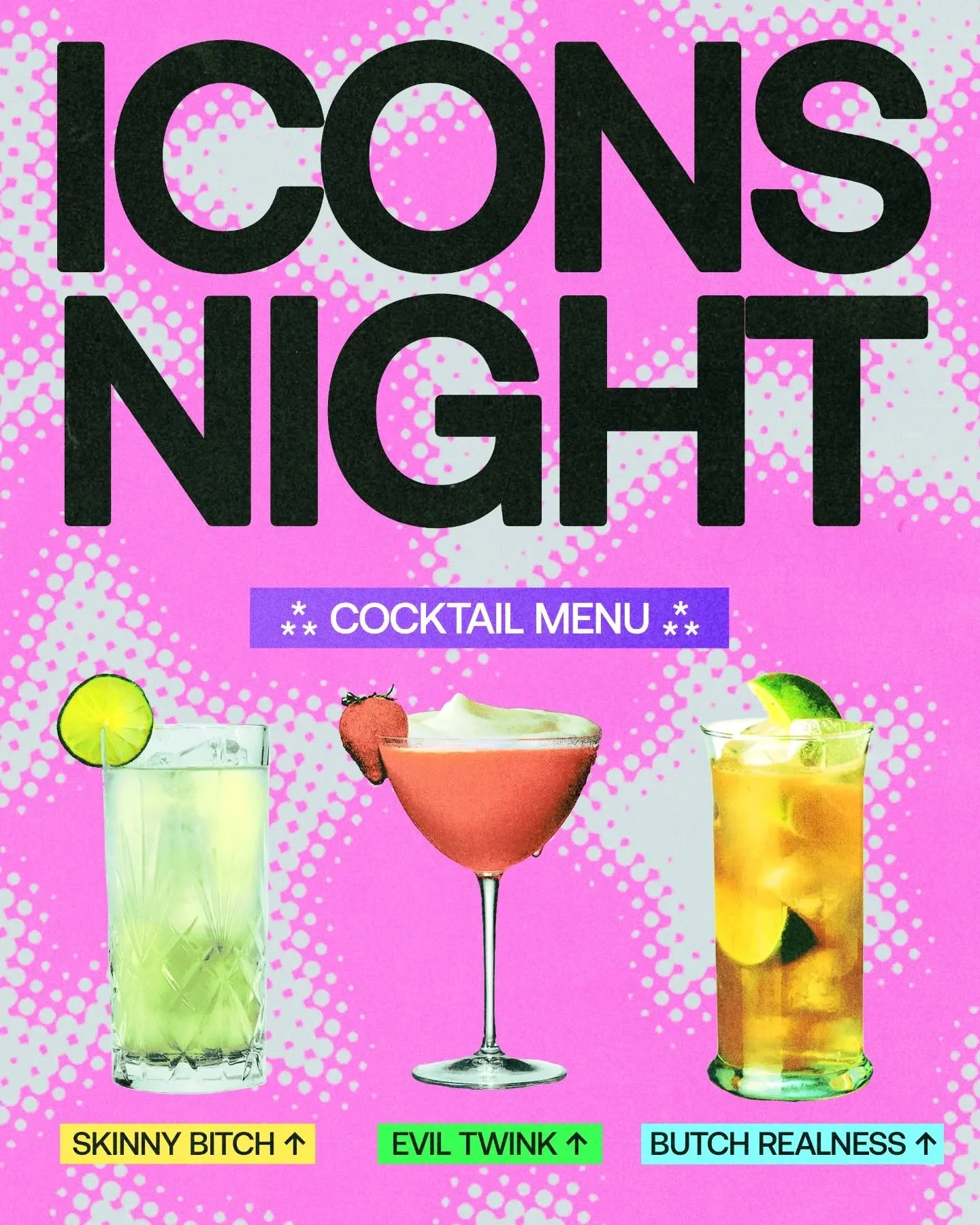 Изпихте всичко миналия път и затова връщаме коктейлите за второ издание! 

Skinny Bitch 👇
- vodka
- lime super juice
- soda

Evil Twink 👇
- strawberries
- white rum
- white simple syrup
- lime super juice
- Infused pink foam

Butch Realness 👇
- vo