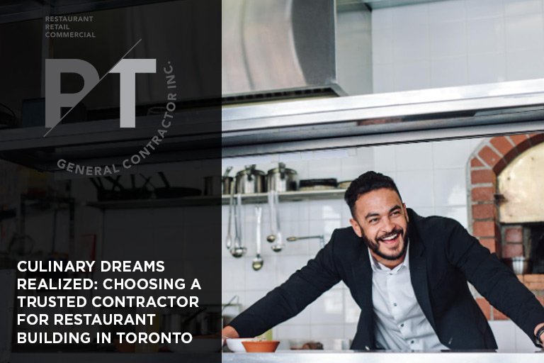 Culinary Dreams Realized: Choosing a Trusted Contractor for Restaurant Building in Toronto