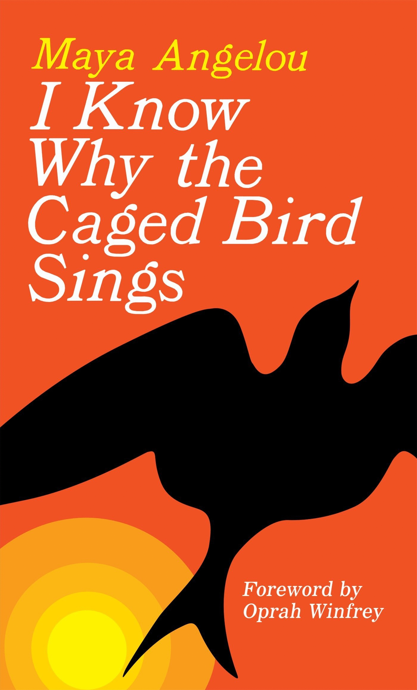 I Know Why the Caged Bird Sings by Maya Angelou
