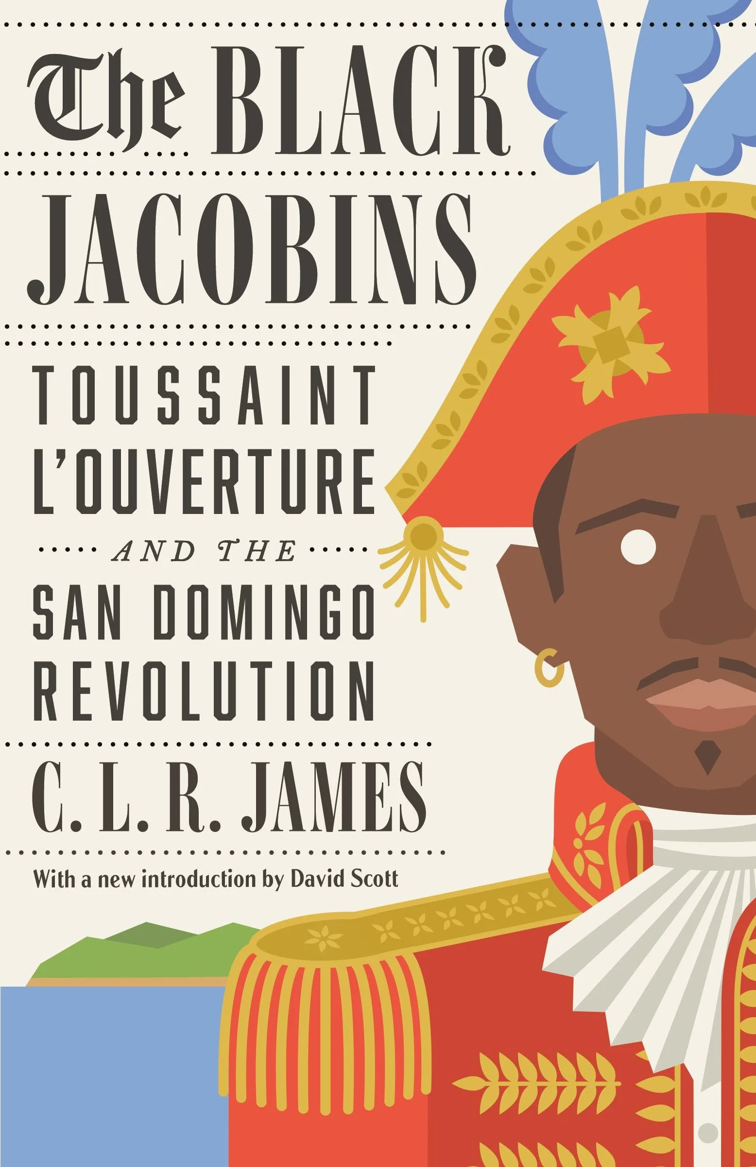The Black Jacobins by C.L.R James
