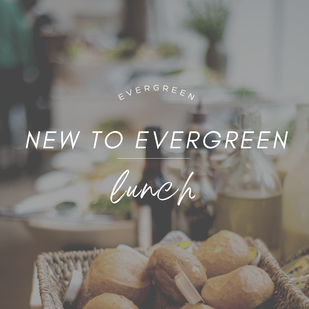 New to Evergreen Lunch