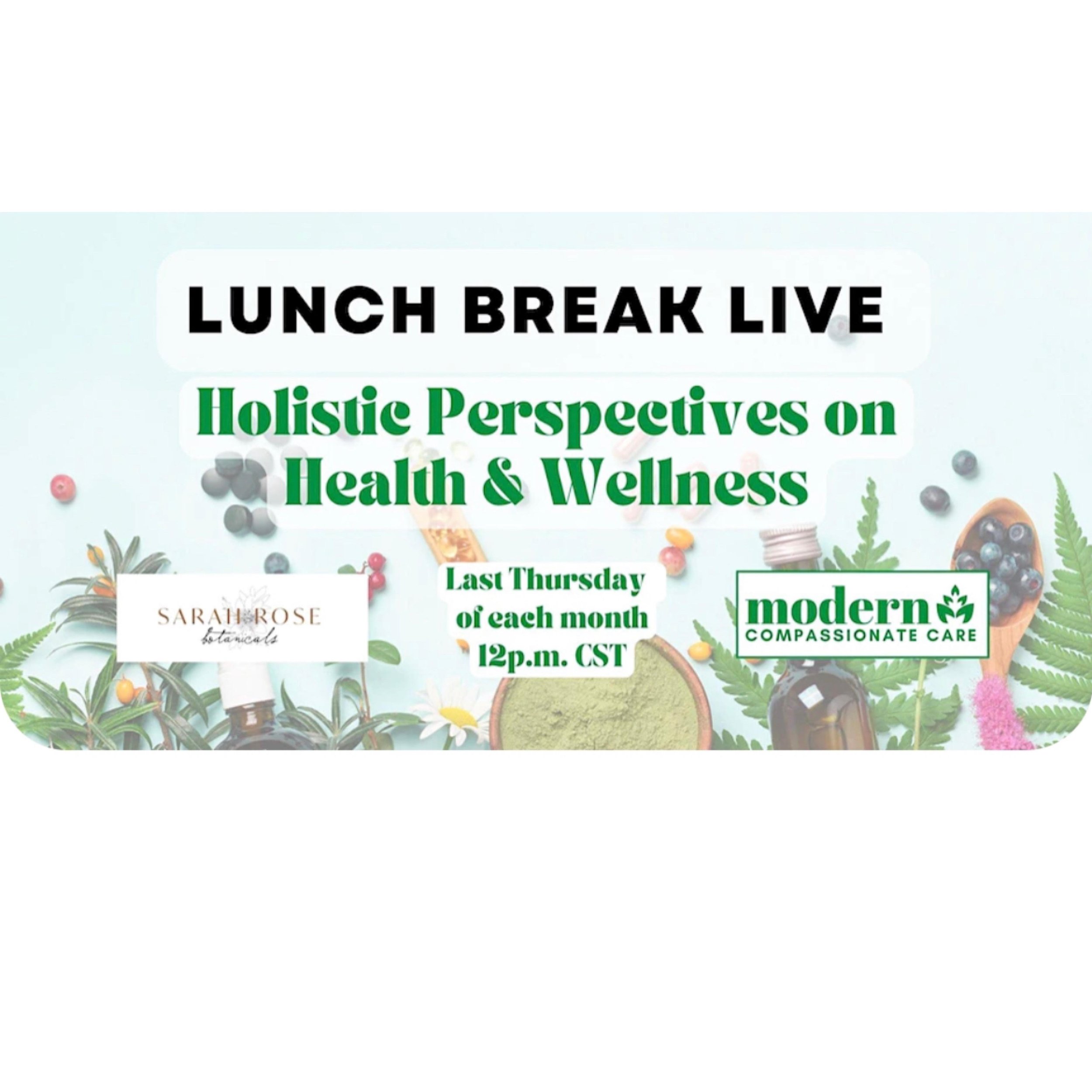 Lunch Break Live: Holistic Perspectives on Health and Wellness