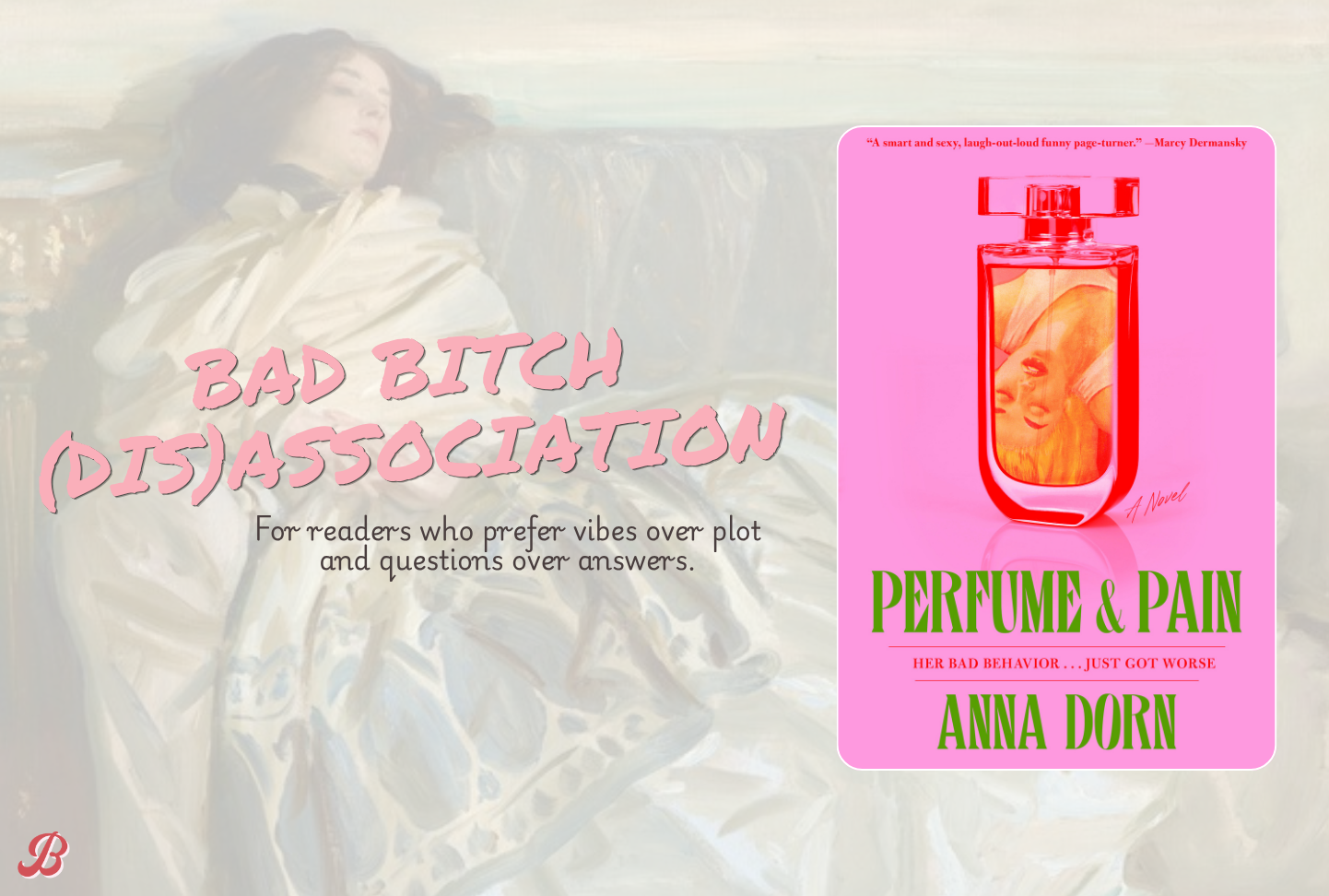 Bad Bitch (Dis)Association: Perfume &amp; Pain