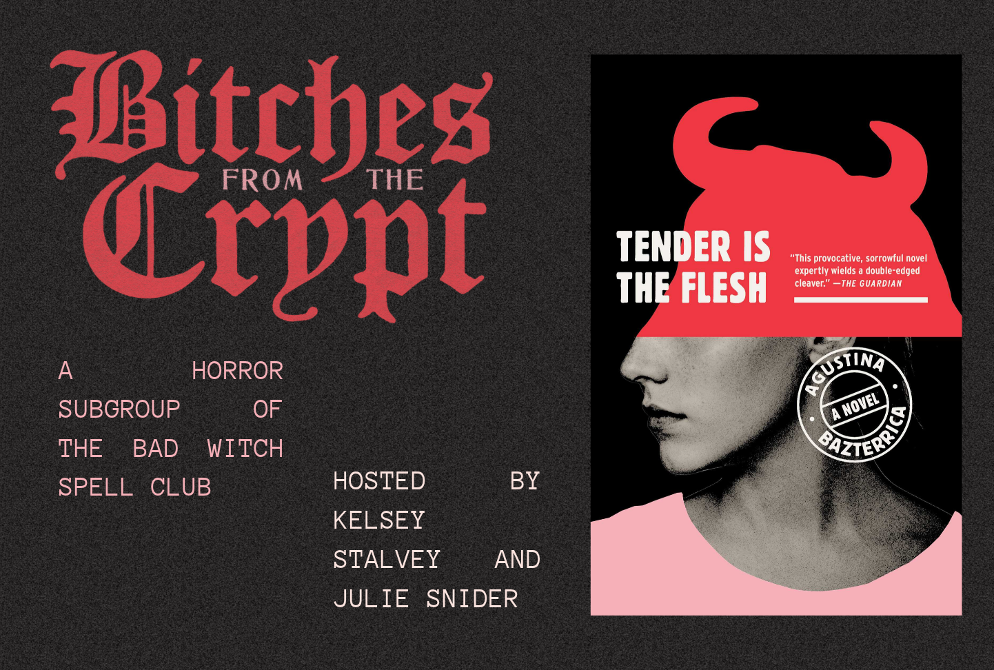 Bitches from the Crypt: Tender is the Flesh