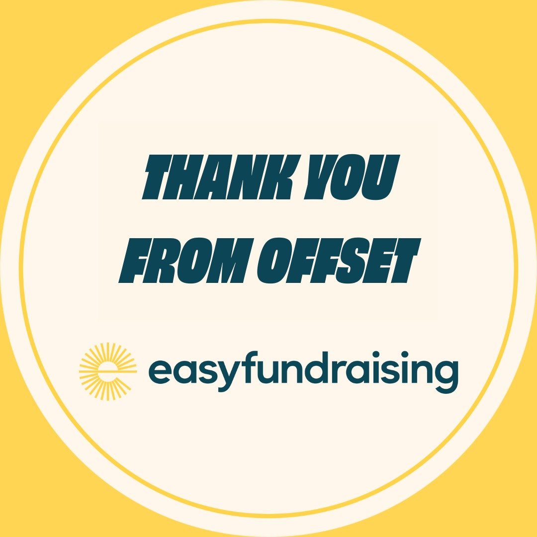 🫶 Thank you to everyone who has been supporting us for free on @easyfundraising over the past 8 months 🙌 Your continued support means the world to us!

If you've not signed up yet, please join others in raising free donations for Offset Projects 💛