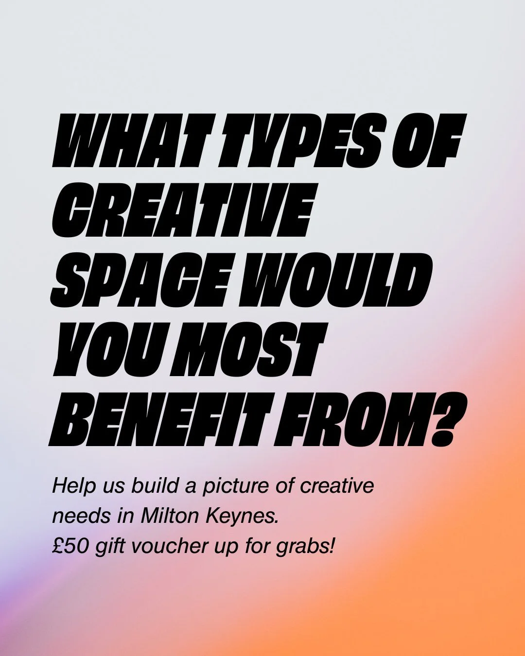 📣 Survey closing soon!
We&rsquo;re nearly at the finish line for our Creative Space Survey in Milton Keynes. Your voice matters - don&rsquo;t miss the chance to tell us about your creative space needs.

🎨 Takes just 5&ndash;10 minutes | 💷 &pound;5