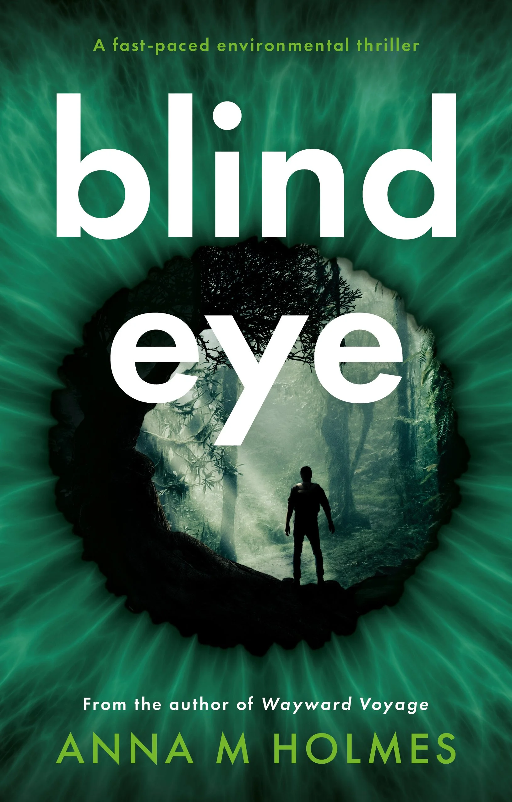 Book cover of 'Blind Eye' by Anna M Holmes, featuring a background with green foliage and a central scene of a person standing in a quiet, foggy forest within a circular opening.
