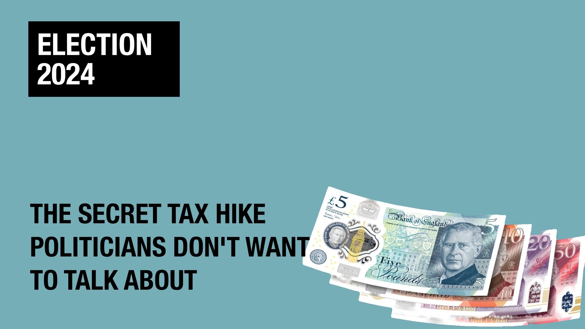 Vote Labour, Vote Conservative. Whatever you do, your tax bill is going up.