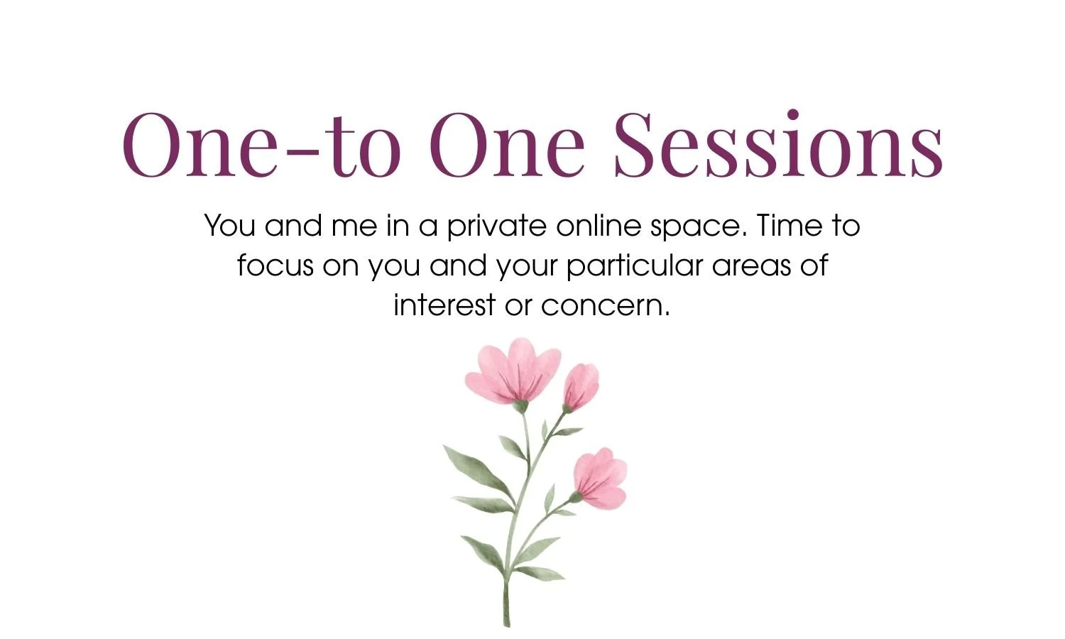 A promotional graphic for one-to-one online sessions, featuring a light pink watercolor flower illustration and text on a white background.