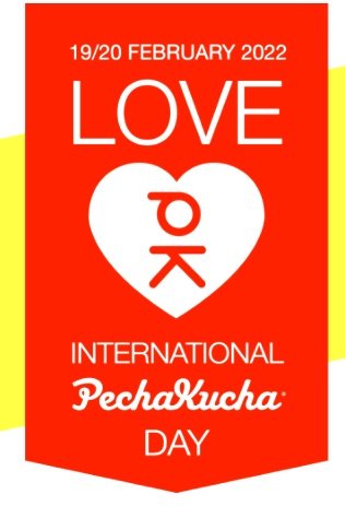 International PechaKucha Day Is 2/19~20/2022