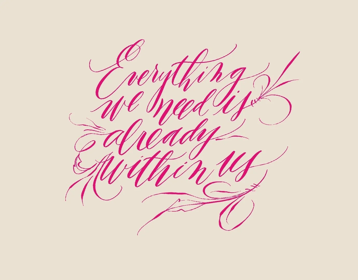 Elegant pink cursive quote that reads 'Everything we need is already within us' on a light beige background.