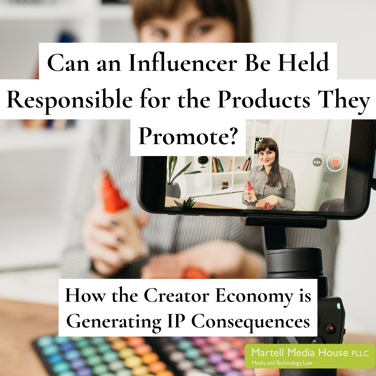 Can an Influencer Be Held Responsible for the Products They Promote?
