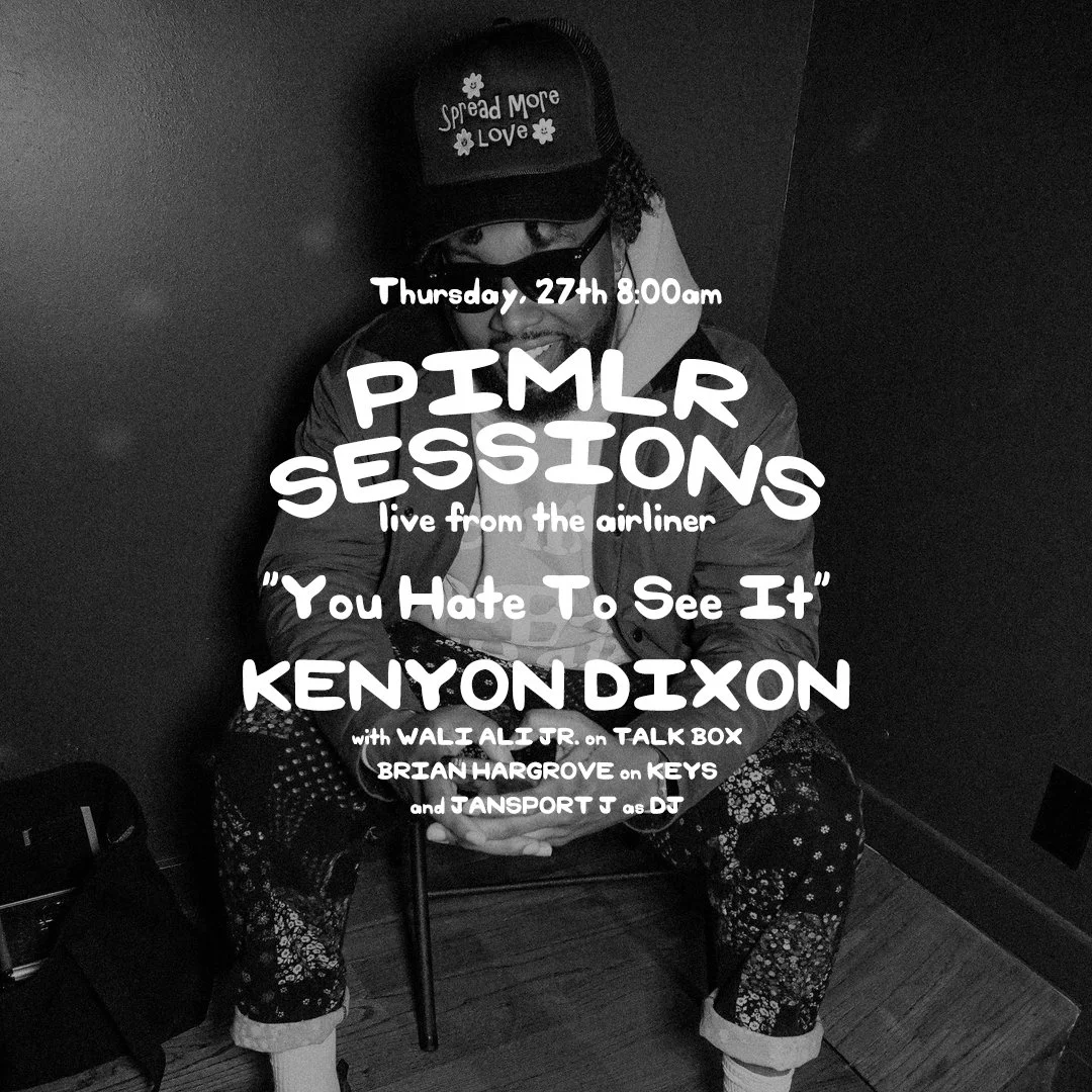 PIMLR Sessions: LIVE FROM THE AIRLINER : KENYON DIXON