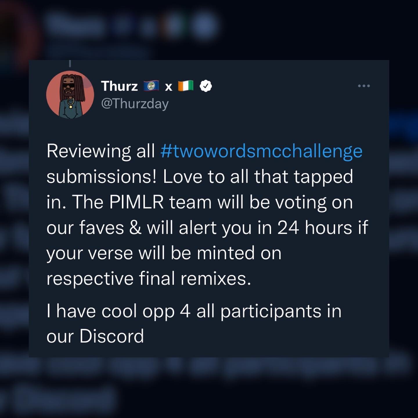 Reviewing all #twowordsmcchallenge submissions! Love to all that tapped in. The @partyinmylivingroom team will be voting on our faves &amp; will alert you in 24 hours if your verse will be minted on respective final remixes.

I have a cool opportunit