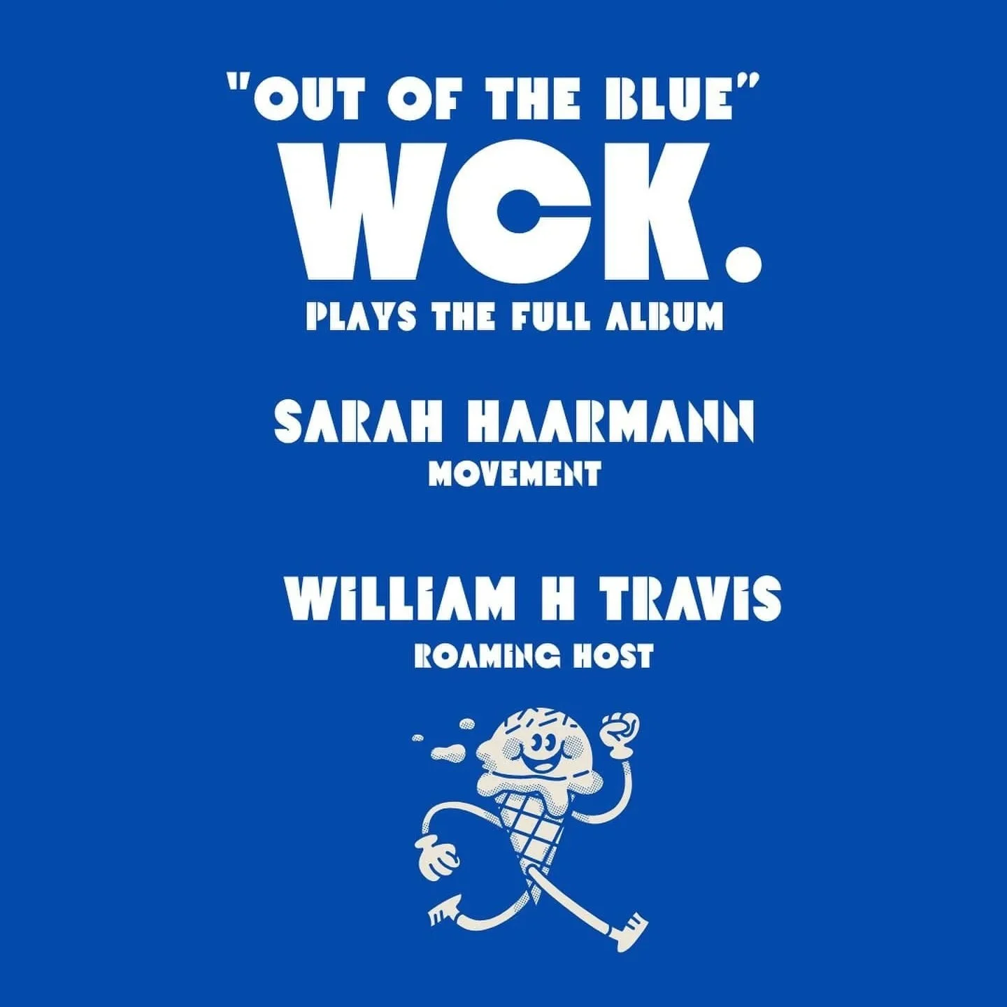 WCK - Out of the Blue Vinyl Release Party!!