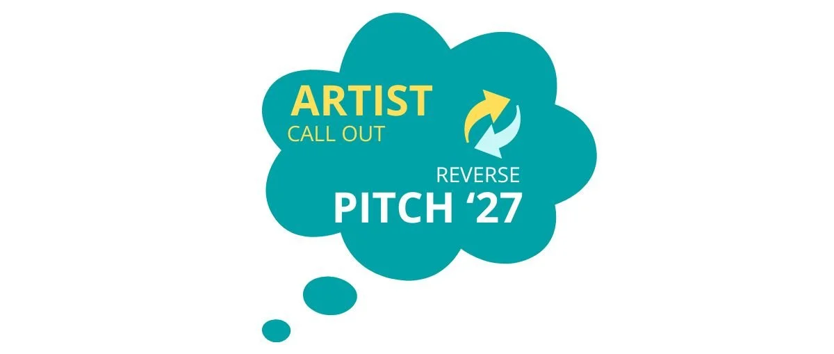 REVERSE PITCH ‘27 ARTIST CALL OUT