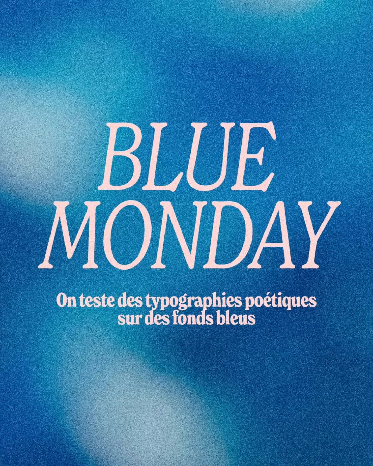 BLUE MONDAY

Un peu en retard certe ! Ce post devait voir le jour hier mais pas eu le temps de le finaliser 🥲

Et pour arr&ecirc;ter de doomscroller sur insta, 
je me suis amus&eacute;e &agrave; cr&eacute;er des petites combinaisons de typographies 