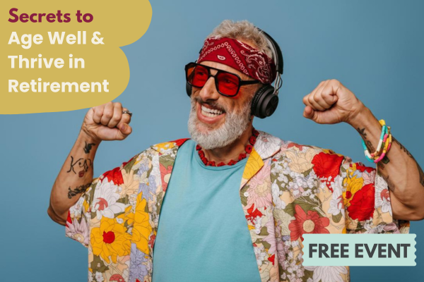 Healthy Ageing and Thriving in Retirement