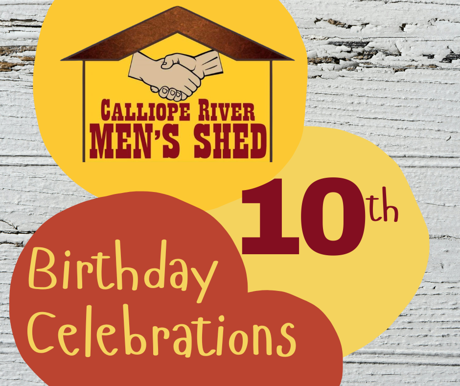 Celebrate 10 Years of the Calliope River Men’s Shed!