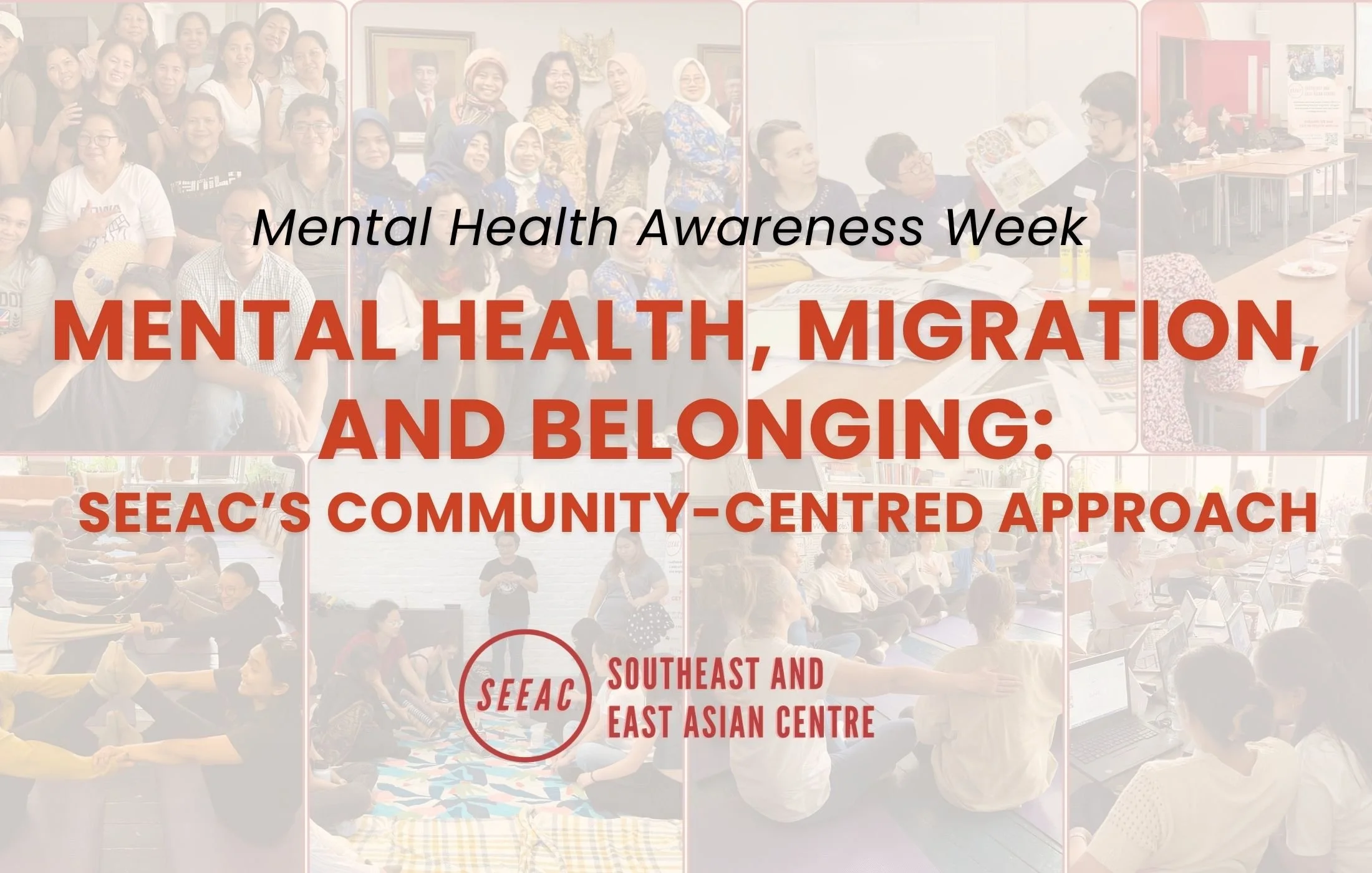 Mental Health, Migration, and Belonging: SEEAC’s Community-Centred Approach&nbsp;