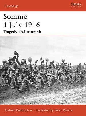 Somme 1 July 1916: Tragedy and Triumph