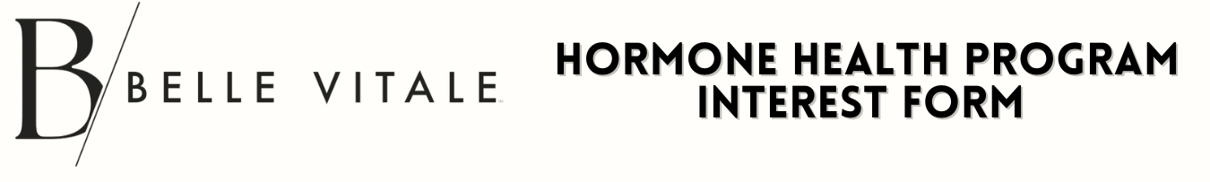 Belle Vitale Hormone Health Program Interest Form — Erin Hopkins Health ...